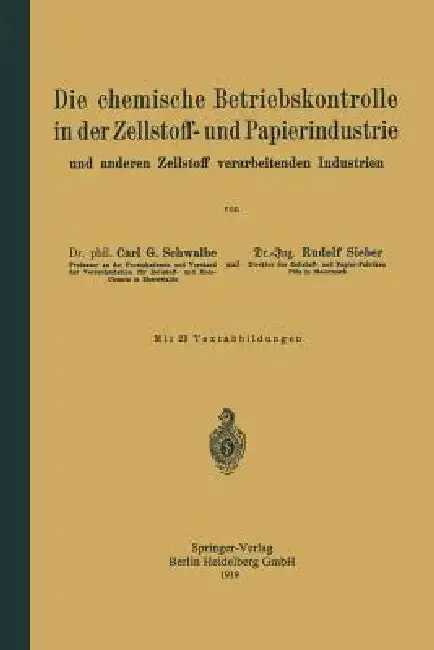 Cover of Die Chemische Betriebskontrolle in Der Zellstoff- Und Papierindustrie Und Anderen Zellstoff Verarbeitenden Industrien