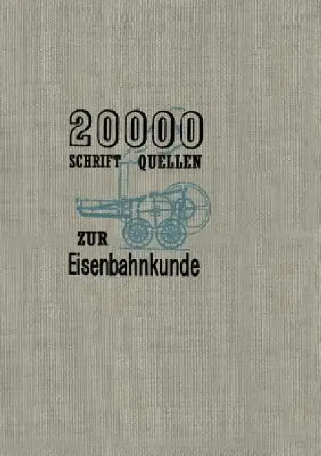 Cover of 20000 Schriftquellen Zur Eisenbahnkunde