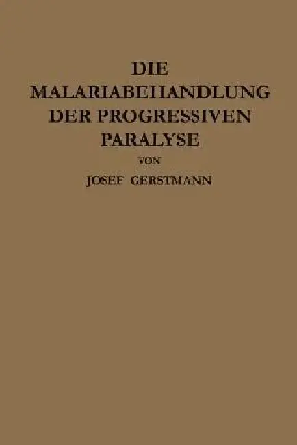 Cover of Die Malariabehandlung Der Progressiven Paralyse