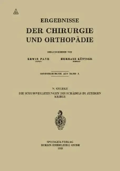 Cover of Die Schussverletzungen Des Schädels Im Jetzigen Kriege