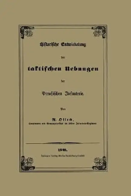Cover of Historische Entwickelung Der Taktischen Uebungen Der Preußischen Infanterie