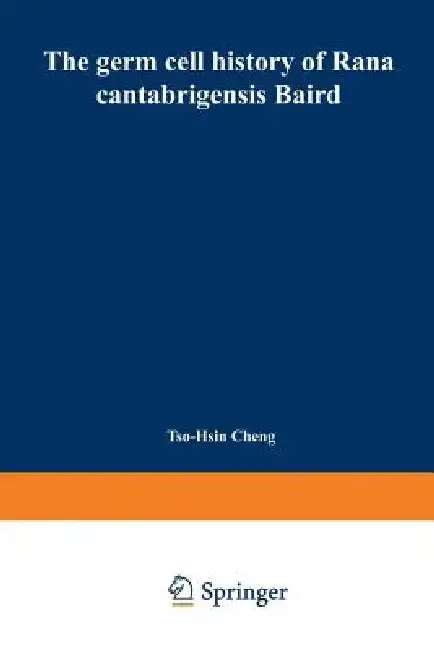 Cover of The Germ Cell History of Rana Cantabrigensis Baird