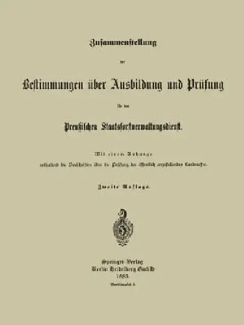 Cover of Zusammenstellung Der Bestimmungen Über Ausbildung Und Prüfung Für Den Preußischen Staatsforstverwaltungsdienst