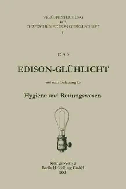 Cover of Das Edison-Glühlicht Und Seine Bedeutung Für Hygiene Und Rettungswesen