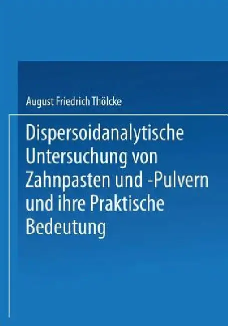 Cover of Dispersoidanalytische Untersuchung Von Zahnpasten Und -Pulvern Und Ihre Praktische Bedeutung