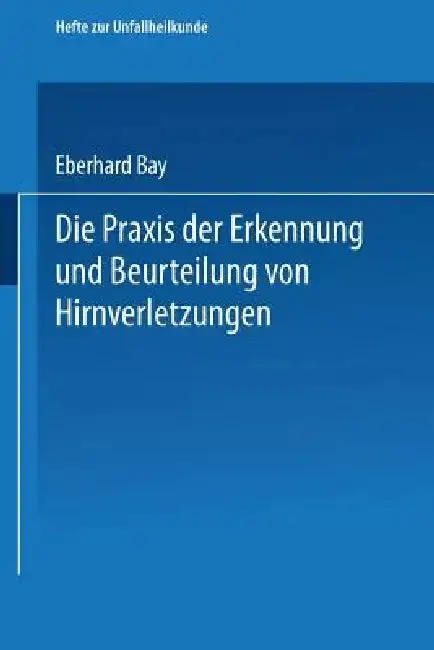 Cover of Die PRAXIS Der Erkennung Und Beurteilung Von Hirnverletzungen