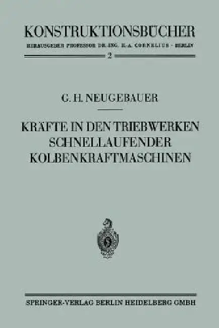 Cover of Kräfte in Den Triebwerken Schnellaufender Kolbenkraftmaschinen Ihr Gleichgang Und Massenausgleich