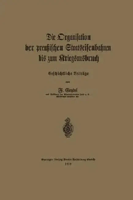 Cover of Die Organisation Der Preußischen Staatseisenbahnen Bis Zum Kriegsausbruch