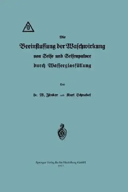 Cover of Die Beeinflussung Der Waschwirkung Von Seife Und Seifenpulver Durch Wasserglasfüllung