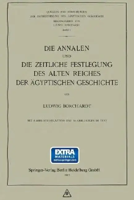 Cover of Die Annalen Und Die Zeitliche Festlegung Des Alten Reiches Der Ägyptischen Geschichte