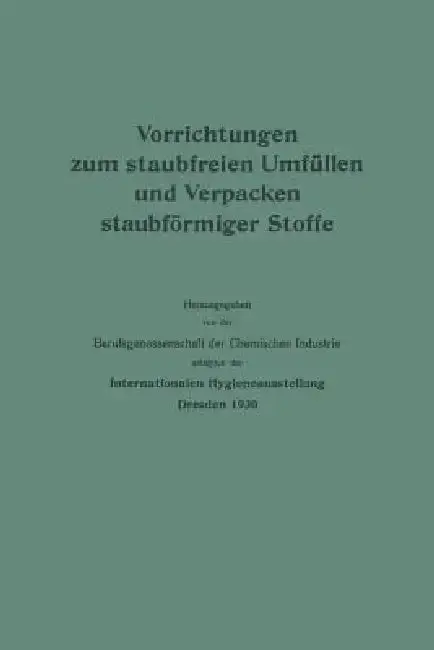 Cover of Vorrichtungen Zum Staubfreien Umfüllen Und Verpacken Staubförmiger Stoffe
