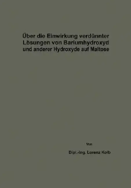 Cover of Über Die Einwirkung Verdünnter Lösungen Von Bariumhydroxyd Und Anderer Hydroxyde Auf Maltose