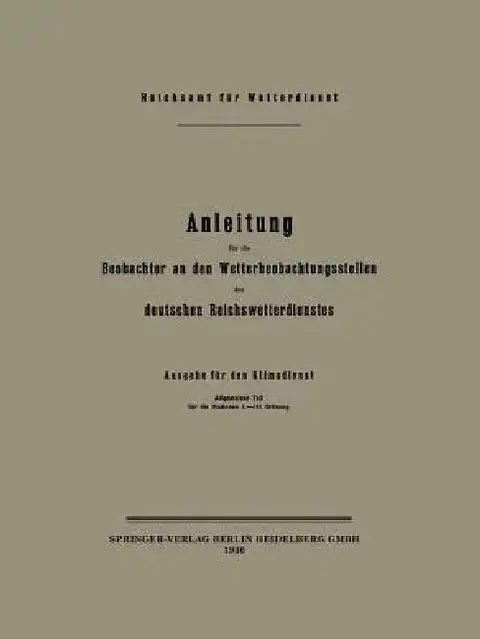 Cover of Anleitung Für Die Beobachter an Den Wetterbeobachtungsstellen Des Deutschen Reichswetterdienstes