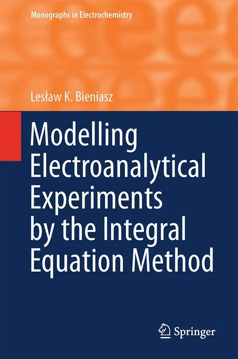 Cover of Modelling Electroanalytical Experiments by the Integral Equation Method
