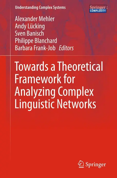 Cover of Towards a Theoretical Framework for Analyzing Complex Linguistic Networks