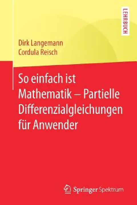Cover of So Einfach Ist Mathematik - Partielle Differenzialgleichungen Für Anwender