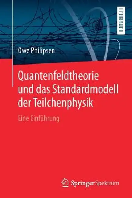 Cover of Quantenfeldtheorie Und Das Standardmodell Der Teilchenphysik