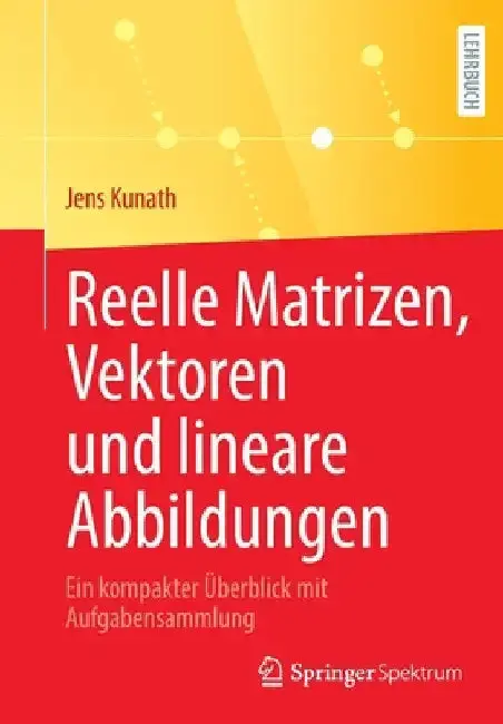 Cover of Reelle Matrizen, Vektoren Und Lineare Abbildungen
