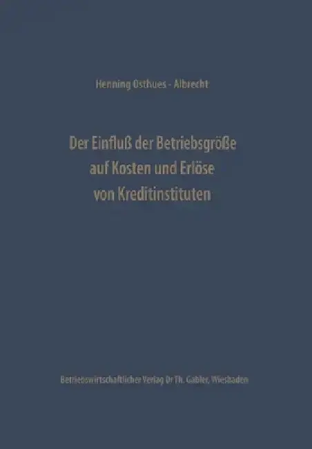 Cover of Der Einfluß Der Betriebsgröße Auf Kosten Und Erlöse Von Kreditinstituten