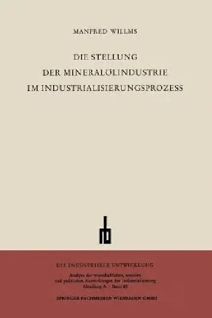 Cover of Die Stellung Der Mineralölindustrie Im Industrialisierungsprozess