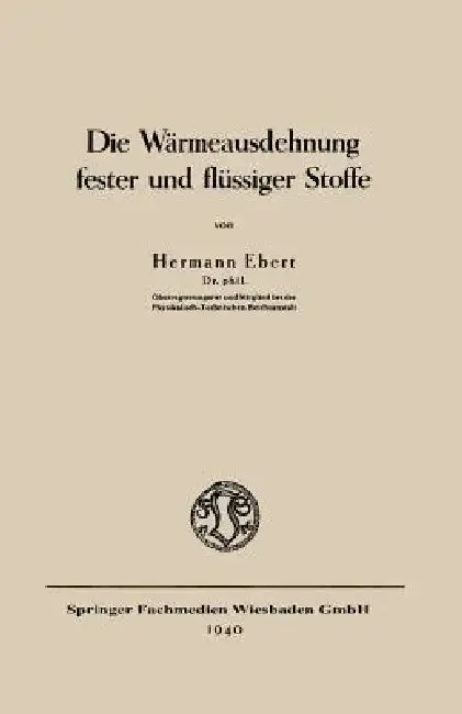 Cover of Die Wärmeausdehnung Fester Und Flüssiger Stoffe