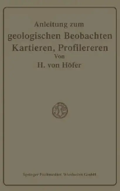 Cover of Anleitung Zum Geologischen Beobachten, Kartieren Und Profilieren