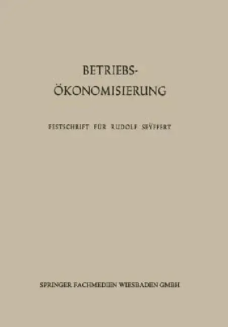 Cover of Betriebsökonomisierung Durch Kostenanalyse, Absatzrationalisierung Und Nachwuchserziehung