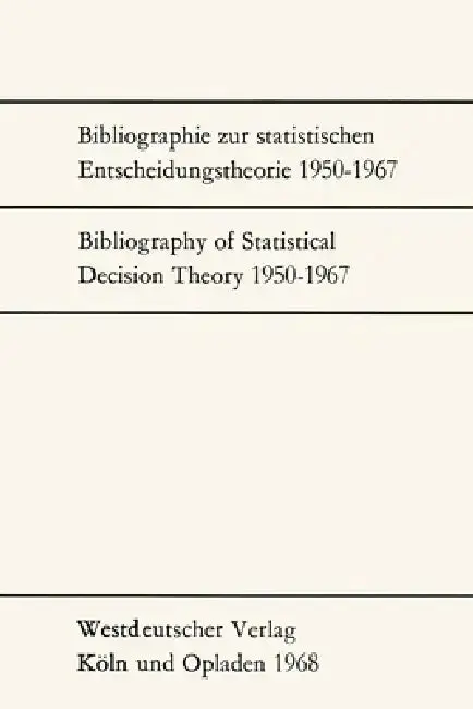 Cover of Bibliographie zur statistischen Entscheidungstheorie 1950-1967 / Bibliography of Statistical Decision Theory 1950-1967
