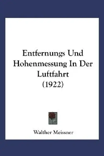 Cover of Entfernungs- Und Höhenmessung in Der Luftfahrt