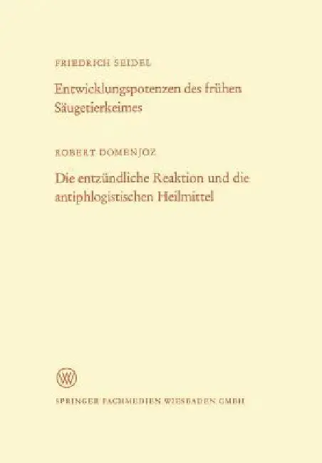 Cover of Entwicklungspotenzen Des Frühen Säugetierkeimes. Die Entzündliche Reaktion Und Die Antiphlogistischen Heilmittel