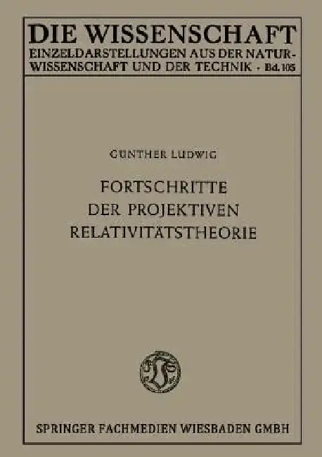 Cover of Fortschritte Der Projektiven Relativitätstheorie