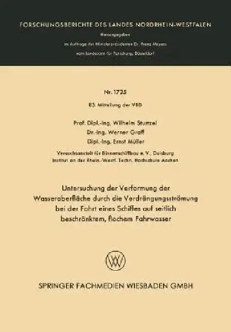 Cover of Untersuchung Der Verformung Der Wasseroberfläche Durch Die Verdrängungsströmung Bei Der Fahrt Eines Schiffes Auf Seitlich Beschränktem, Flachem Fahrwa