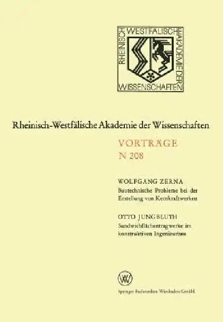 Cover of Bautechnische Probleme Bei Der Erstellung Von Kernkraftwerken. Sandwichflächentragwerke Im Konstruktiven Ingenieurbau