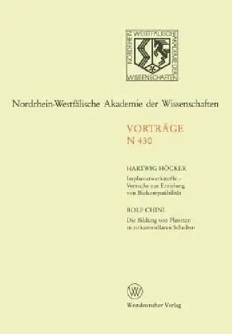 Cover of Implantatwerkstoffe -- Versuche Zur Erzielung Von Biokompatibilität. Die Bildung Von Planeten in Zirkumstellaren Scheiben