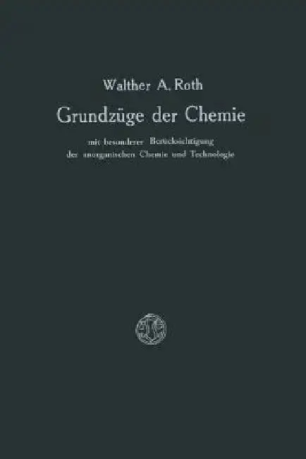 Cover of Grundzüge Der Chemie Mit Besonderer Berücksichtigung Der Anorganischen Chemie Und Technologie