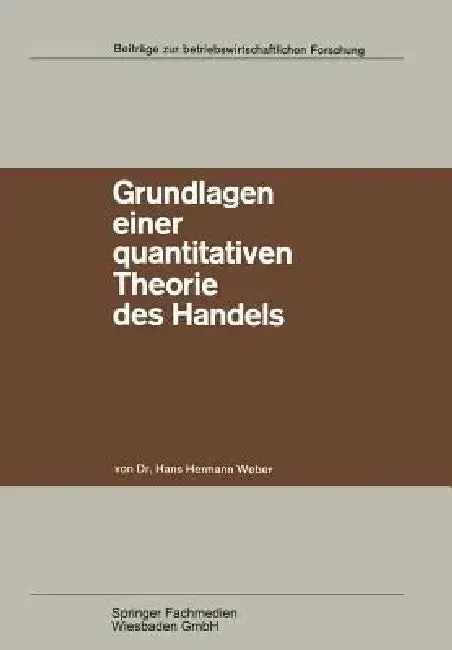Cover of Grundlagen Einer Quantitativen Theorie Des Handels