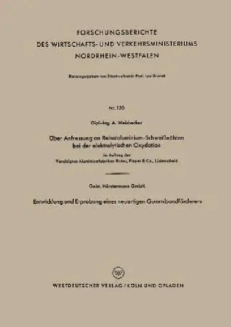 Cover of Über Anfressung an Reinstaluminium-Schweißnähten Bei Der Elektrolytischen Oxydation. Entwicklung Und Erprobung Eines Neuartigen Gummibandförderers
