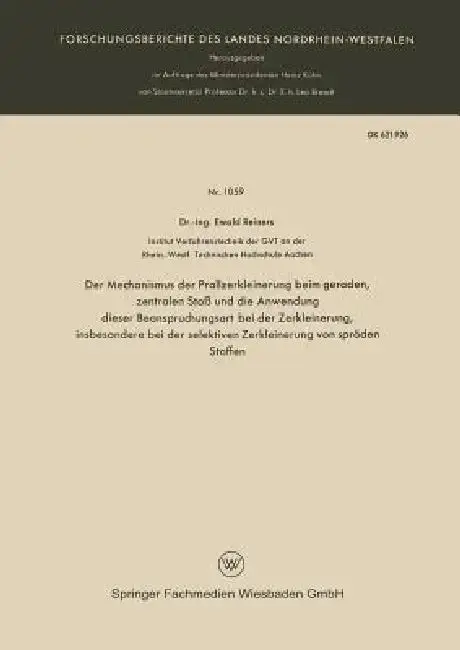 Cover of Der Mechanismus Der Prallzerkleinerung Beim Geraden, Zentralen Stoß Und Die Anwendung Dieser Beanspruchungsart Bei Der Zerkleinerung, Insbesondere Bei