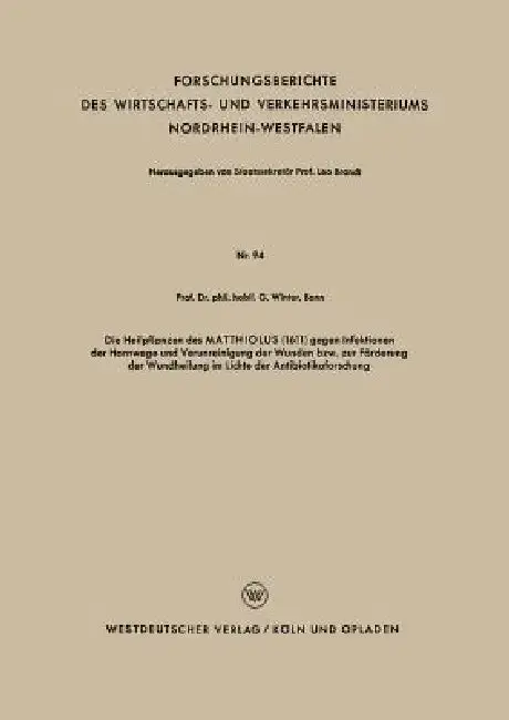 Cover of Die Heilpflanzen Des Matthiolus (1611) Gegen Infektionen Der Harnwege Und Verunreinigung Der Wunden Bzw. Zur Förderung Der Wundheilung Im Lichte Der A