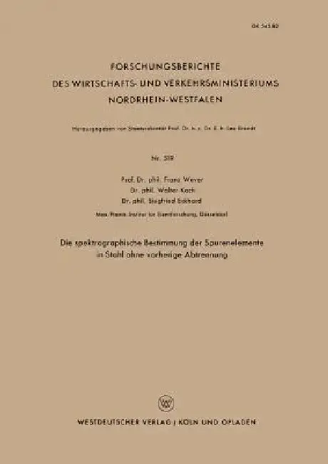 Cover of Die Spektrographische Bestimmung Der Spurenelemente in Stahl Ohne Vorherige Abtrennung