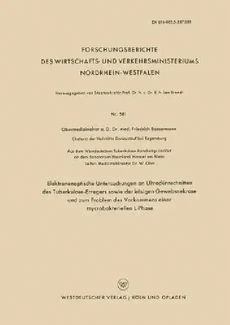 Cover of Elektronenoptische Untersuchungen an Ultradünnschnitten Des Tuberkulose-Erregers Sowie Der Käsigen Gewebsnekrose Und Zum Problem Des Vorkommens Einer