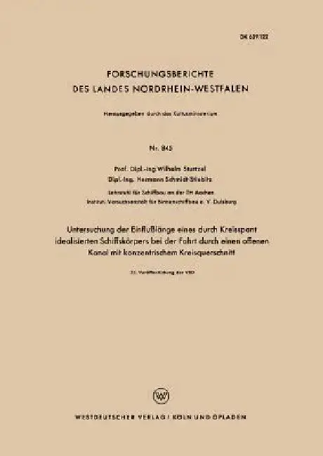 Cover of Untersuchung Der Einflußlänge Eines Durch Kreisspant Idealisierten Schiffskörpers Bei Der Fahrt Durch Einen Offenen Kanal Mit Konzentrischem Kreisquer