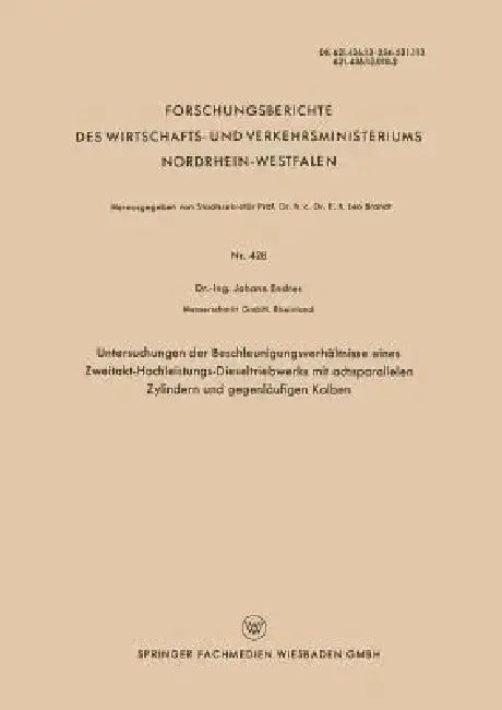 Cover of Untersuchungen Der Beschleunigungsverhältnisse Eines Zweitakt-Hochleistungs-Dieseltriebwerks Mit Achsparallelen Zylindern Und Gegenläufigen Kolben