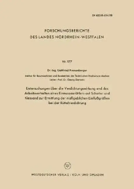 Cover of Untersuchungen Über Die Verdichtungswirkung Und Das Arbeitsverhalten Eines Einmassenrüttlers Auf Schotter Und Kiessand Zur Ermittlung Der Maßgeblichen