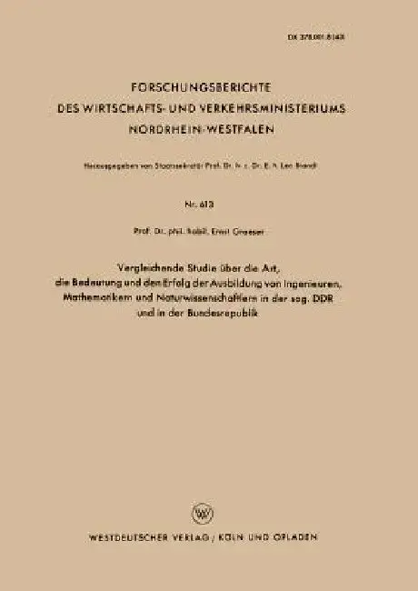Cover of Vergleichende Studie Über Die Art, Die Bedeutung Und Den Erfolg Der Ausbildung Von Ingenieuren, Mathematikern Und Naturwissenschaftlern in Der Sog. DD