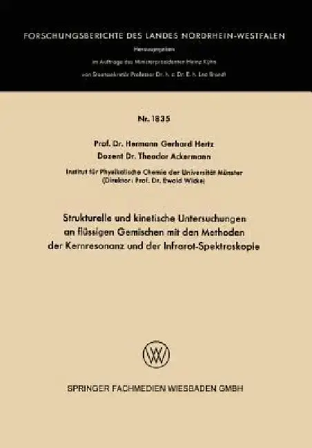 Cover of Strukturelle Und Kinetische Untersuchungen an Flüssigen Gemischen Mit Den Methoden Der Kernresonanz Und Der Infrarot-Spektroskopie