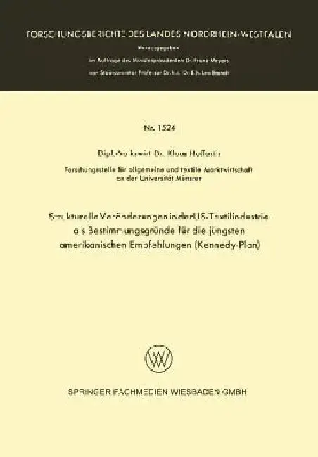 Cover of Strukturelle Veränderungen in Der Us-Textilindustrie ALS Bestimmungsgründe Für Die Jüngsten Amerikanischen Empfehlungen (Kennedy-Plan)