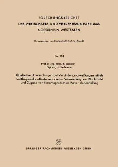 Cover of Qualitative Untersuchungen Bei Verbindungsschweißungen Mittels Lichtbogenschweißautomaten Unter Verwendung Von Blankdraht Und Zugabe Von Ferromagnetis