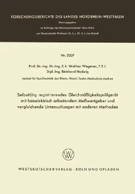 Cover of Selbsttätig registrierendes Gleichmäßigkeitsprüfgerät mit fotoelektrisch arbeitendem Meßwertgeber und vergleichende Untersuchungen mit anderen Methode