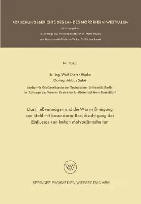 Cover of Das Fließvermögen Und Die Warmrißneigung Von Stahl Mit Besonderer Berücksichtigung Des Einflusses Von Hohen Molybdängehalten